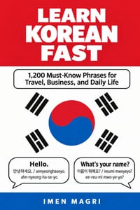 Learn Korean Fast: 1,200 Must-Know Phrases for Travel, Business, and Daily Life cover