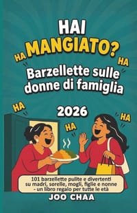 Hai mangiato? Barzellette sulle donne di famiglia 2026: 101 barzellette pulite e divertenti su madri, sorelle, mogli, figlie e nonne - un libro regalo cover