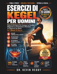 Esercizi Di Kegel Per Uomini: Piano Di 28 Giorni Per Fermare Le Perdite, Migliorare Le Prestazioni E Ritrovare La Fiducia In Se Stessi In 7 Minuti Al cover