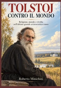 Tolstoj Contro Il Mondo: Religione, morale e rivolta nell'ultimo grande aristocratico russo cover