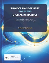 Project Management for AI and Digital Initiatives: An Integrated Practice for the Artificial-Intelligence Project Lifecycle cover