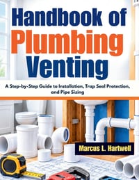Handbook of Plumbing Venting: A Step-by-Step Guide to Installation, Trap Seal Protection, and Pipe Sizing cover
