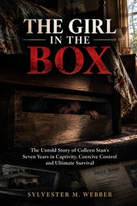 The Girl in the Box: The Untold Story of Colleen Stan's Seven Years in Captivity, Coercive Control and Ultimate Survival cover