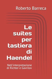 Le suites per tastiera di Haendel: Nell'interpretazione di Richter e Gavrilov cover