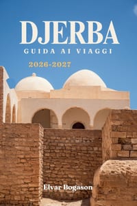 Djerba Guida ai Viaggi 2026-2027: La fuga delle isole tunisine nel Nord Africa, spiagge sabbi ose, villaggi storici e sapori locali cover