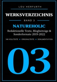 Werksverzeichnis Band 3 - NatureHolic: Redaktionelle Texte, Blogbeiträge & Sonderformate 2019-2022 cover