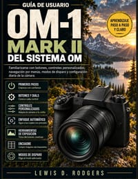 Guía de usuario OM-1 Mark II del Sistema OM: Familiarizarse con botones, controles personalizados, navegación por menús, modos de disparo y configurac cover