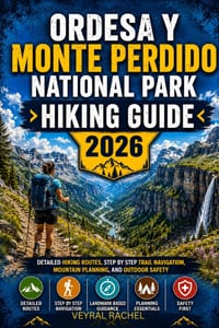 Ordesa Y Monte Perdido National Park Hiking Guide 2026: Detailed Hiking Routes, Step by Step Trail Navigation, Mountain Planning, and Outdoor Safety cover