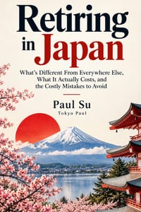 Retiring in Japan: What's Different From Everywhere Else, What It Actually Costs, and the Costly Mistakes to Avoid cover