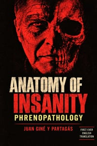Anatomy of Insanity: Phrenopathology cover