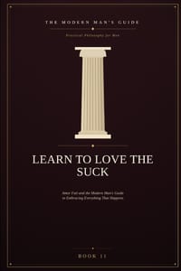 Learn to Love the Suck: Amor Fati and the Modern Man's Guide to Embracing Everything That Happens cover