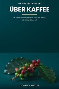 Unnützes Wissen über Kaffee: 240 überraschende Fakten über die Bohne, die keine Bohne ist cover