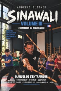 Sinawali Volume III - Formation du mouvement: Manuel de l'entraîneur - Coordonner - Rythmer - Coopérer - Pour l'école, les clubs et les activités de l cover