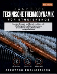 Handbuch Technische Thermodynamik Für Studierende: Energie, Entropie und Exergie meistern mit Erhaltungssätzen, Gaskreisprozessen, Dampfkraftanlagen, cover