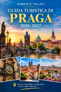 Guida Turistica Di Praga 2026-2027: Castelli, strade acciottolate e cucina ceca: una guida pratica per ogni stagione. cover