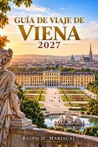 Guía de viaje de Viena 2027: Planifica dónde alojarte, los traslados desde el aeropuerto, el transporte público, las entradas a los palacios, los muse cover