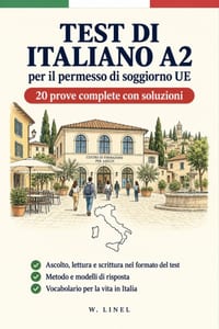 Test di italiano A2 per il permesso di soggiorno UE: 20 prove complete con soluzioni Ascolto, lettura e scrittura nel formato del test in Prefettura M cover