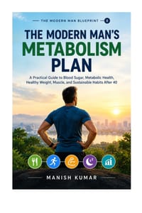 The Modern Man's Metabolism Plan: A Practical Guide to Blood Sugar, Metabolic Health, Healthy Weight, Muscle, and Sustainable Habits After 40 cover