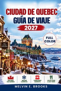 Ciudad de Quebec Guía de Viaje 2027: Descubre la única ciudad amurallada de Norteamérica, desde el Carnaval de Invierno y los mercados navideños hasta cover