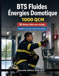 BTS Fluides �nergies Domotique: 1000 QCM avec corrig�s: Pr�paration cibl�e: lecture des plans, bilans thermiques, r�seaux hydrauliques, ventilation et cover
