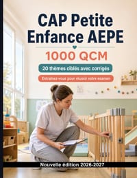 CAP Petite Enfance AEPE: 1000 QCM avec corrigés: Révision ciblée: développement de l'enfant, accueil, transmissions, hygiène et sécurité des espaces d cover