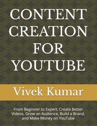 Content Creation for Youtube: From Beginner to Expert: Create Better Videos, Grow an Audience, Build a Brand, and Make Money on YouTube cover