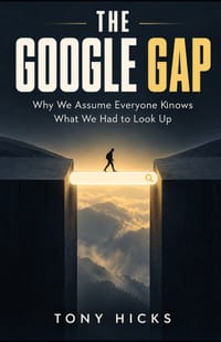 The Google Gap: Why We Assume Everyone Knows What We Had to Look Up cover