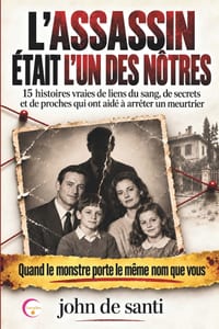 L'Assassin Était l'Un Des Nôtres: 15 Histoires vraies de liens du sang, de secrets et de proches qui ont aidé à arrêter un meurtrier cover