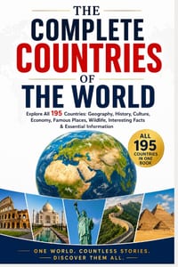 The Complete Countries of the World: Facts, Geography, Culture & More: Explore All 195 Countries with Detailed Facts, Geography, Culture, Economy, and cover