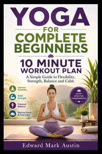 Yoga for Complete Beginners: A Simple Guide to Flexibility, Strength, Balance and Calm cover