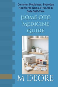 Home OTC Medicine Guide: Common Medicines, Everyday Health Problems, First Aid & Safe Self-Care cover