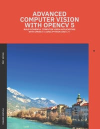 Advanced Computer Vision with OpenCV 5 cover