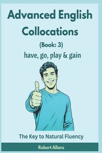 Advanced English Collocations & Phrases in Dialogues (3): Master English Collocations & Phrases with the Aid of Functional Dialogues once and for all cover