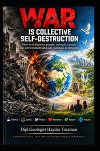 War Is Collective Self-Destruction: How war destroys people, animals, nature, the environment and our common livelihoods cover