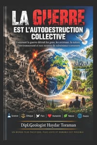 La Guerre Est l'Autodestruction Collective: Comment la guerre détruit les gens, les animaux, la nature, l'environnement et nos moyens de subsistance c cover