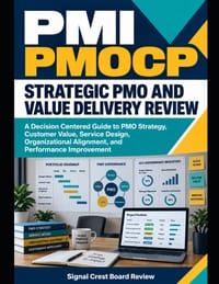 PMI-PMOCP Strategic PMO and Value Delivery Review: A Decision-Centered Guide to PMO Strategy, Customer Value, Service Design, Organizational Alignment cover
