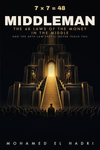 Middleman: 7 × 7 = 48 - The 48 Laws of the Money in the Middle and the 49th Law They'll Never Teach You cover