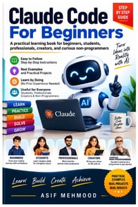 Claude Code for Beginners: A practical learning book for beginners, students, professionals, creators, and curious non-programmers cover