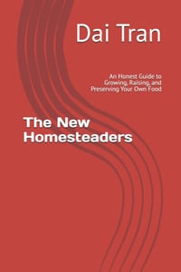 The New Homesteaders: An Honest Guide to Growing, Raising, and Preserving Your Own Food cover