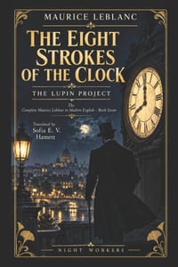 The Eight Strokes of the Clock (Translated): The Lupin Project, Book 7: A Complete Modern English Translation cover