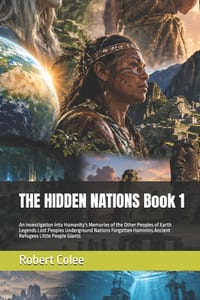THE HIDDEN NATIONS Book 1: An Investigation into Humanity's Memories of the Other Peoples of Earth Legends Lost Peoples Underground Nations Forgotten cover