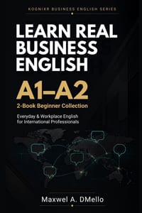 Learn Real Business English A1-A2: 2-Book Beginner Collection: Everyday & Workplace English for International Professionals cover