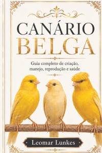 Canário Belga: Guia completo de criação, manejo, reprodução e saúde cover