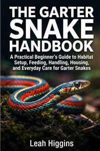 The Garter Snake Handbook: A Practical Beginner's Guide to Habitat Setup, Feeding, Handling, Housing, and Everyday Care for Garter Snakes cover