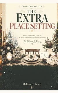 The Extra Place Setting: A Quiet Christmas Story of Blended Family and the Grief of Becoming cover