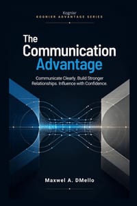 The Communication Advantage: Communicate Clearly. Build Stronger Relationships. Influence with Confidence. cover