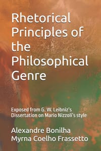 Rhetorical Principles of the Philosophical Genre: Exposed from G. W. Leibniz's Dissertation on Mario Nizzoli's style cover