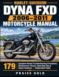 Harley-Davidson Dyna FXD 2006-2011 Motorcycle Manual: 179 Symptom-Based Troubleshooting Procedures, Maintenance Checks, Operating Tips & Repair Guidan cover