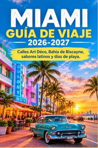 Miami Guía de viaje 2026-2027: Calles Art Déco, Bahía de Biscayne, sabores latinos y días de playa. cover