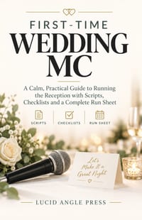First-Time Wedding MC: A Calm, Practical Guide to Running the Reception with Scripts, Checklists and a Complete Run Sheet cover